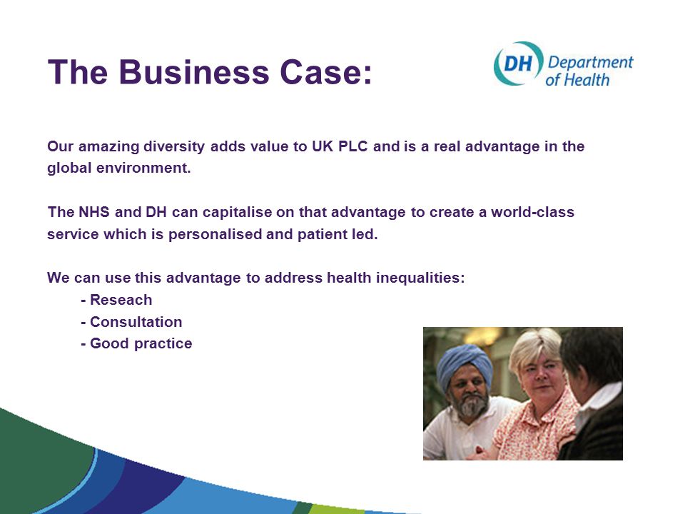 The Business Case: Our amazing diversity adds value to UK PLC and is a real advantage in the global environment.
