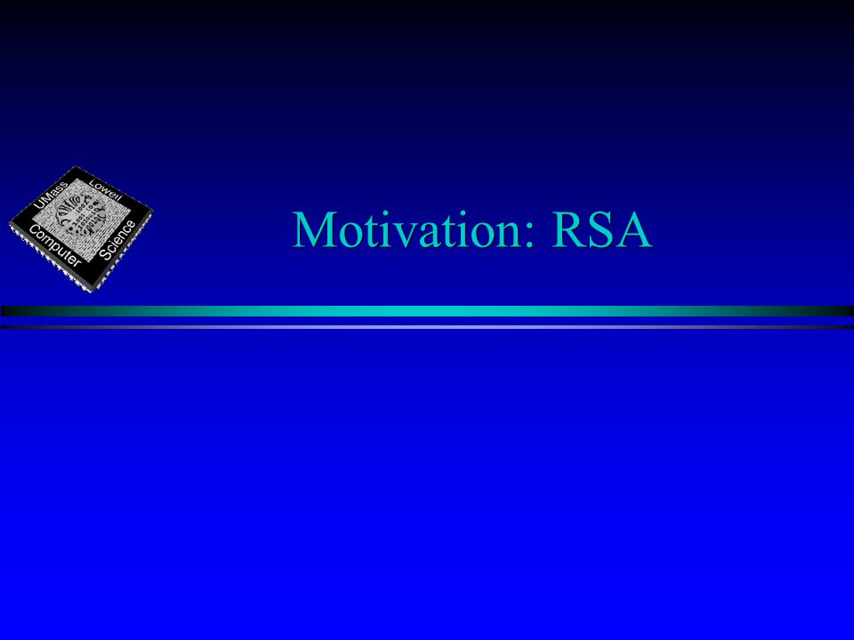 Motivation: RSA