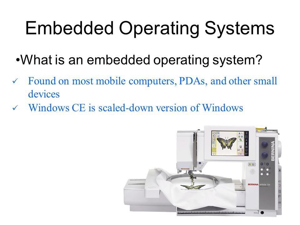 Embedded Operating Systems What is an embedded operating system.