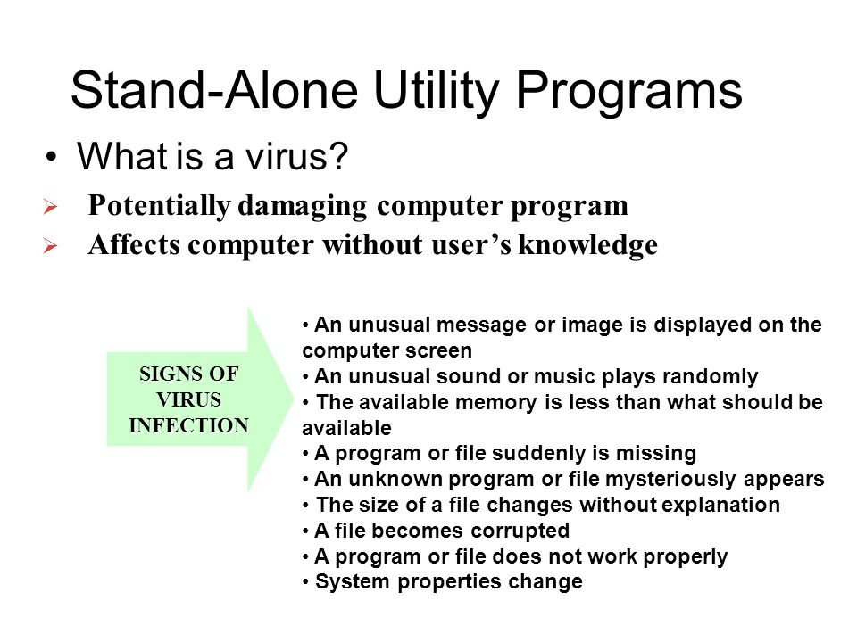 Stand-Alone Utility Programs What is a virus.