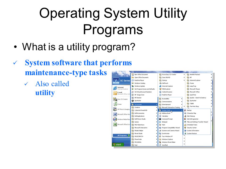 Operating System Utility Programs What is a utility program.