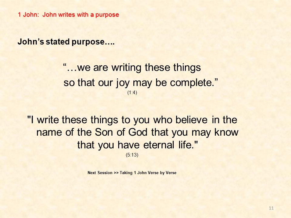 1 John: John writes with a purpose John’s stated purpose….