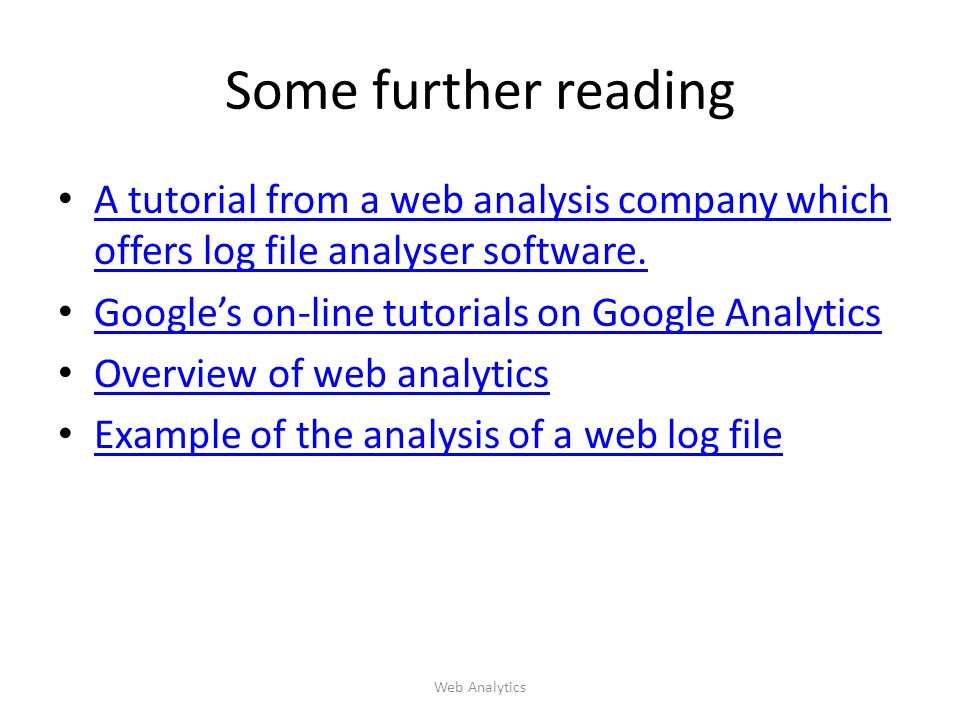 Some further reading A tutorial from a web analysis company which offers log file analyser software.