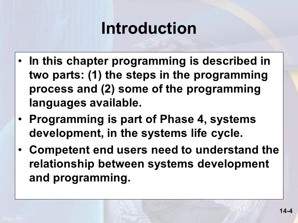 14-4 Introduction In this chapter programming is described in two parts: (1) the steps in the programming process and (2) some of the programming languages available.