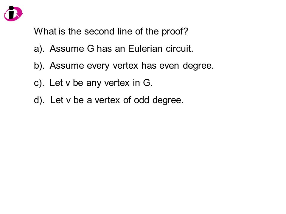 What is the second line of the proof. a). Assume G has an Eulerian circuit.