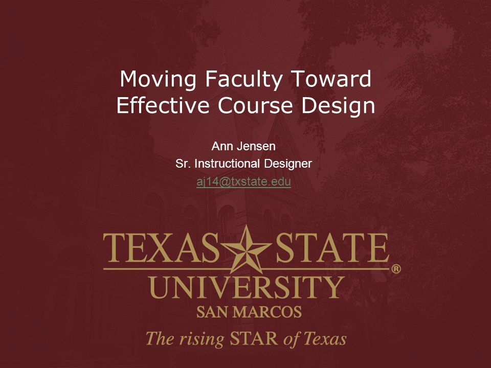 Moving Faculty Toward Effective Course Design Ann Jensen Sr.