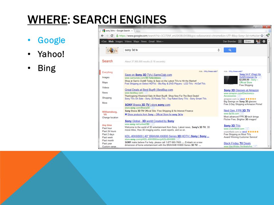 WHERE: SEARCH ENGINES Google Yahoo! Bing