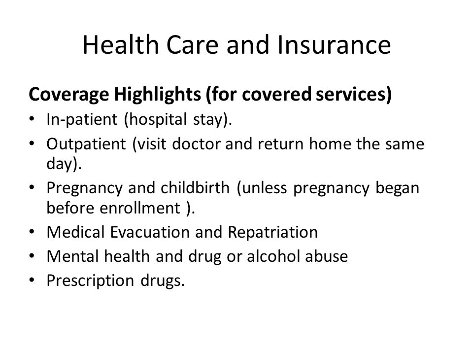 Health Care and Insurance Coverage Highlights (for covered services) In-patient (hospital stay).