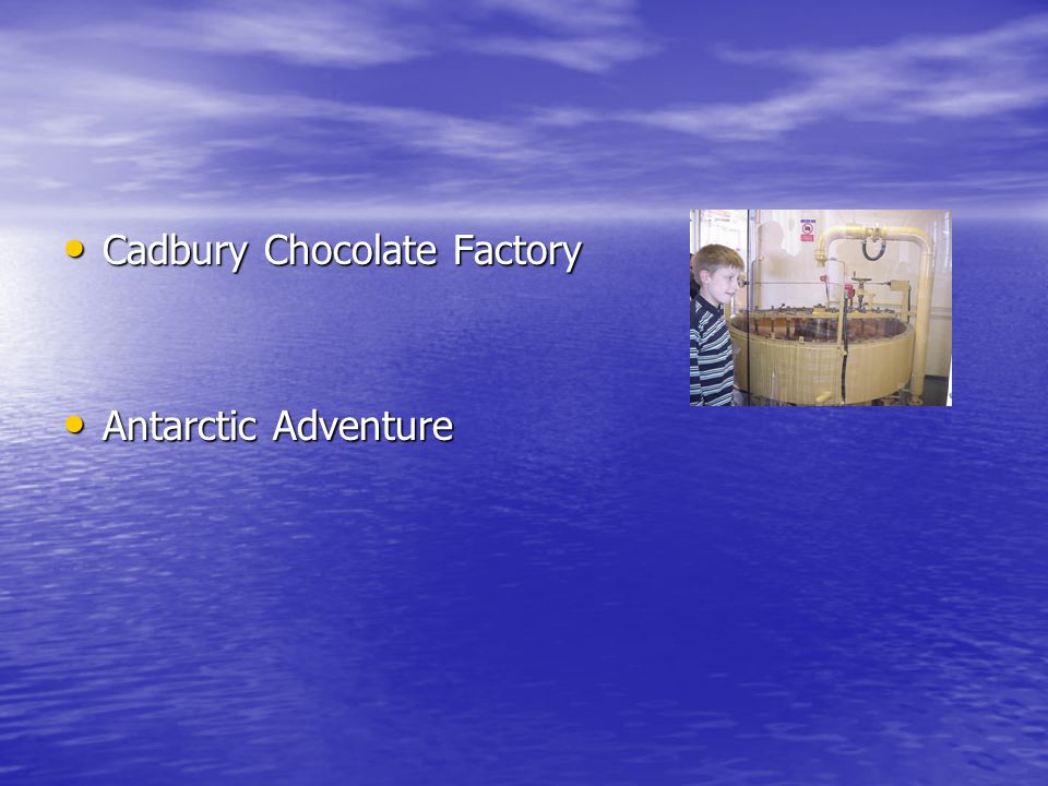 Cadbury Chocolate Factory Cadbury Chocolate Factory Antarctic Adventure Antarctic Adventure