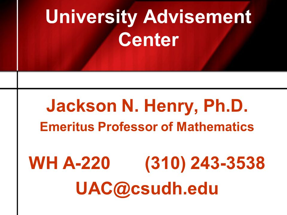 University Advisement Center Jackson N. Henry, Ph.D.