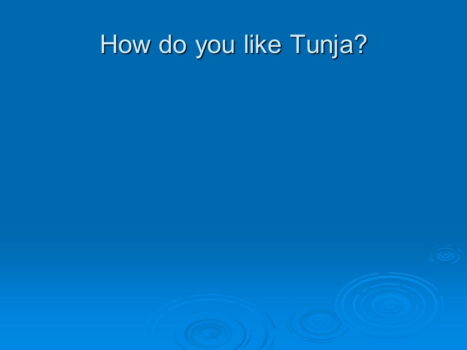 How do you like Tunja