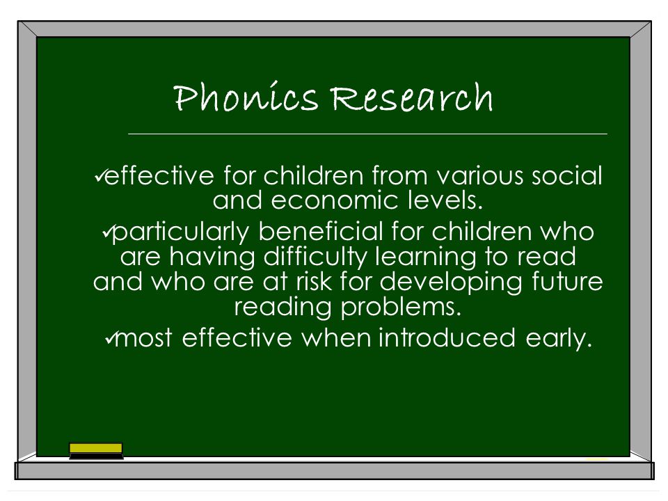 Phonics Research effective for children from various social and economic levels.