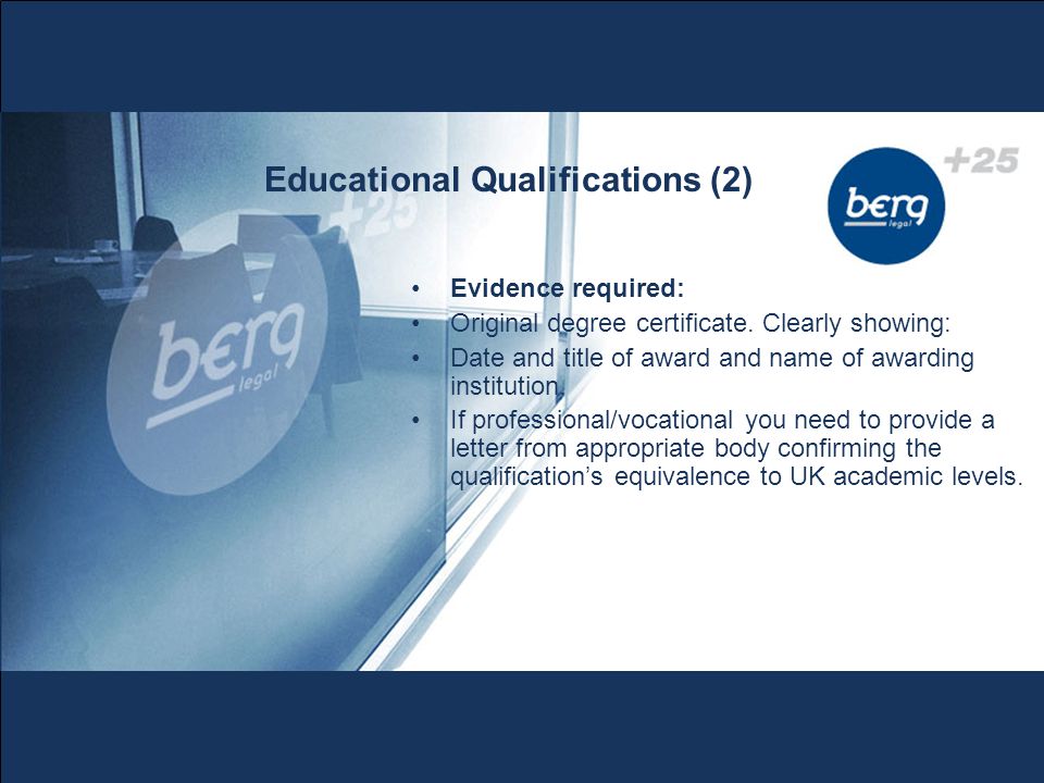 Educational Qualifications (2) Evidence required: Original degree certificate.