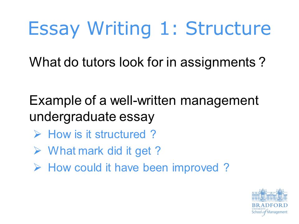 Essay Writing 1: Structure What do tutors look for in assignments .