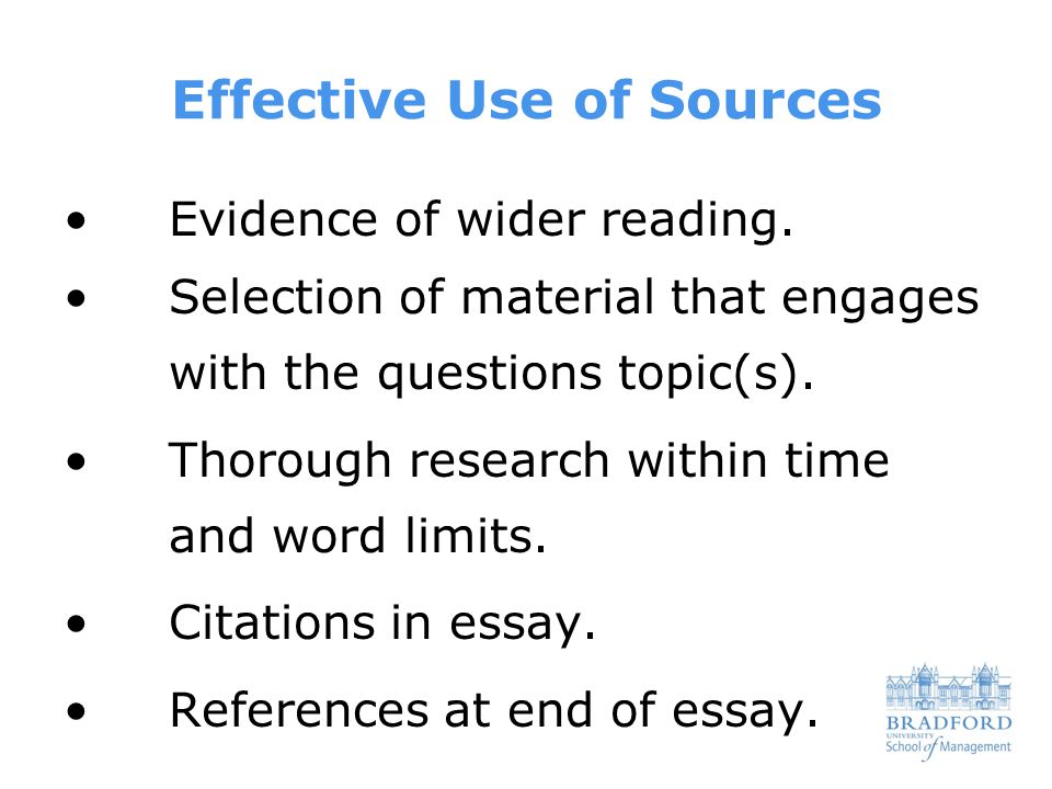 Effective Use of Sources Evidence of wider reading.