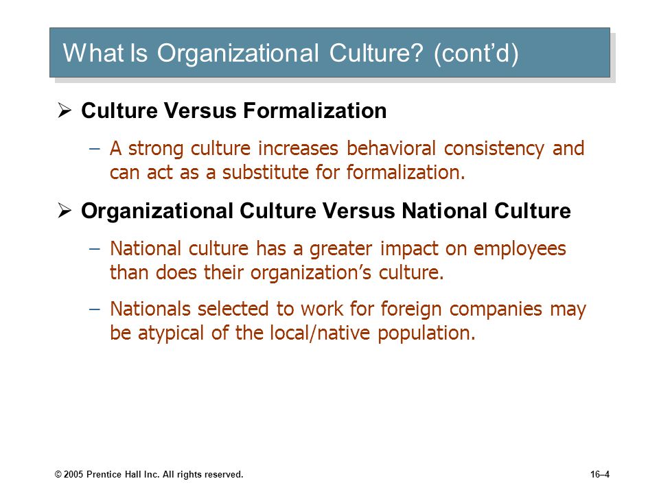 © 2005 Prentice Hall Inc. All rights reserved.16–4 What Is Organizational Culture.