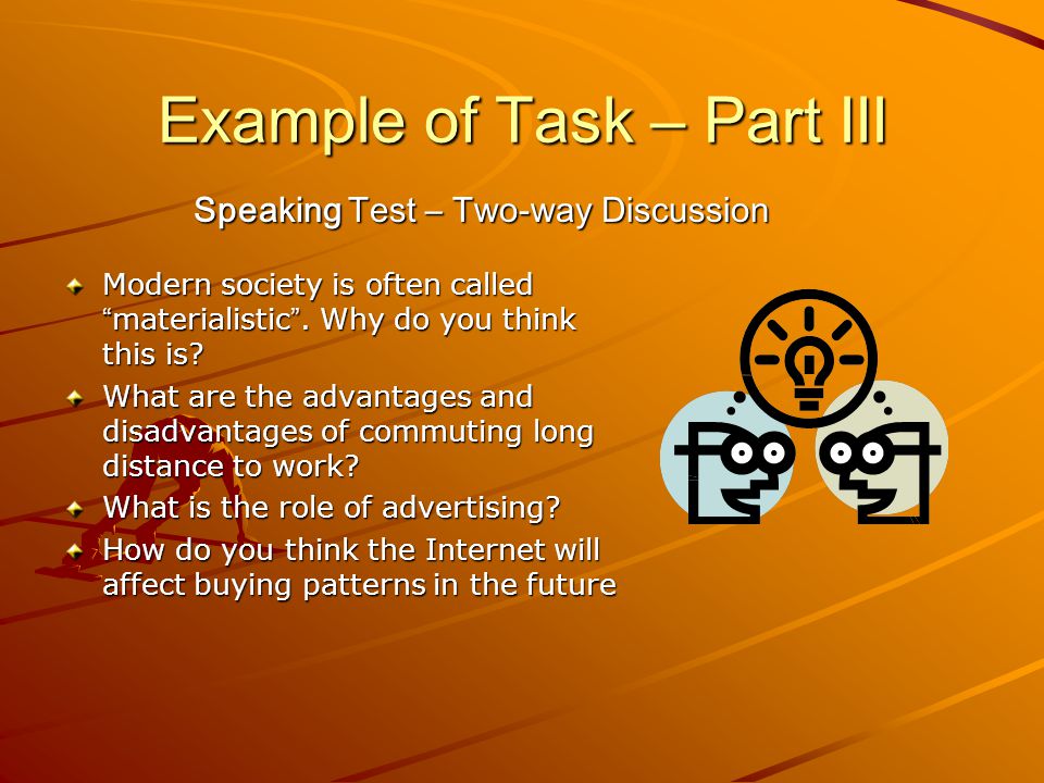 Example of Task – Part III Modern society is often called materialistic .