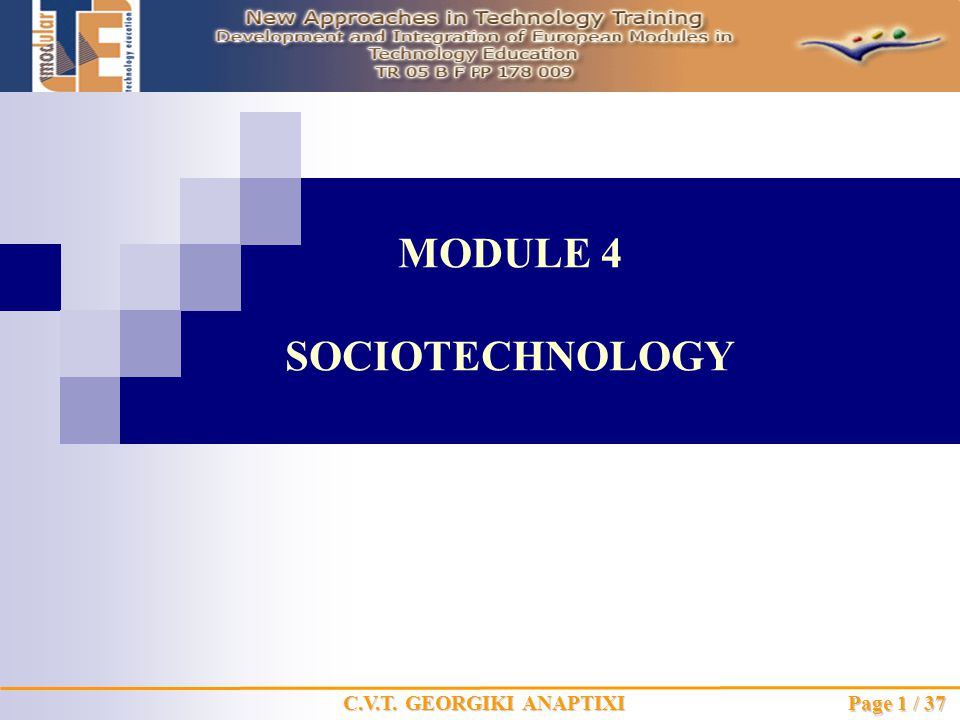 MODULE 4 SOCIOTECHNOLOGY C.V.T. GEORGIKI ANAPTIXI Page 1 / 37