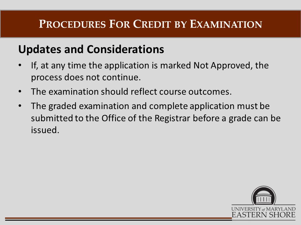 Updates and Considerations If, at any time the application is marked Not Approved, the process does not continue.