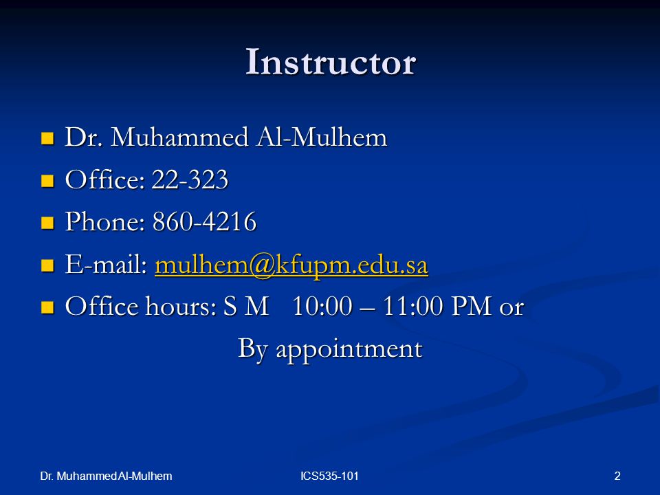 Dr. Muhammed Al-Mulhem 2ICS Instructor Dr.