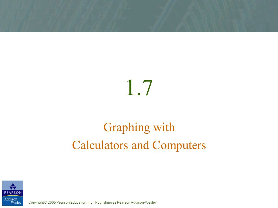 1.7 Graphing with Calculators and Computers