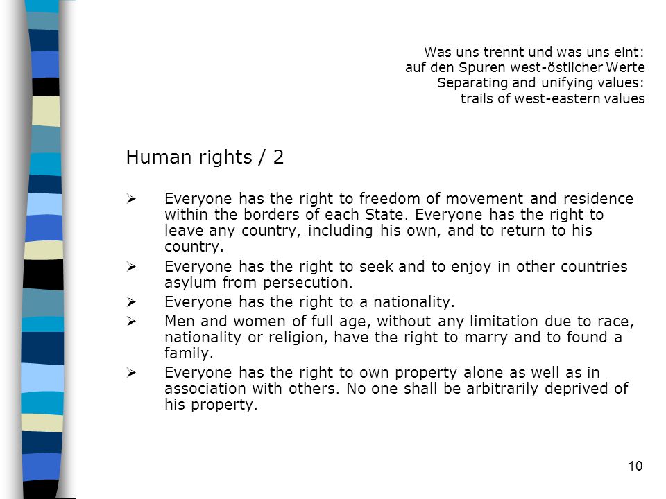 10 Human rights / 2  Everyone has the right to freedom of movement and residence within the borders of each State.