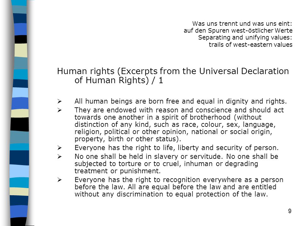 9 Human rights (Excerpts from the Universal Declaration of Human Rights) / 1  All human beings are born free and equal in dignity and rights.