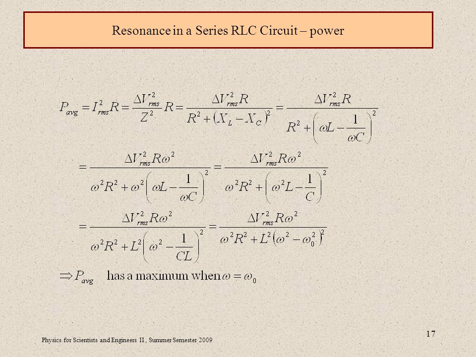 Physics for Scientists and Engineers II, Summer Semester Resonance in a Series RLC Circuit – power