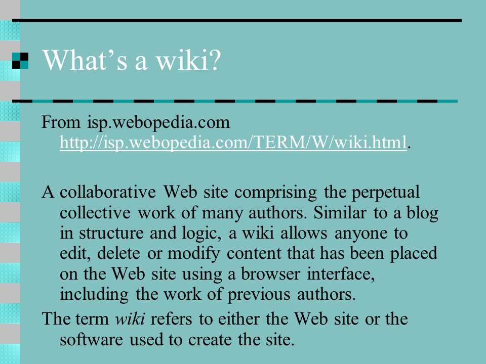 What’s a wiki. From isp.webopedia.com
