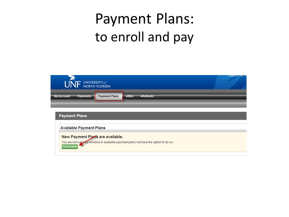 Payment Plans: to enroll and pay