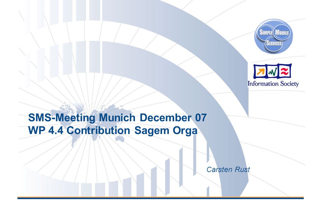 SMS-Meeting Munich December 07 WP 4.4 Contribution Sagem Orga Carsten Rust