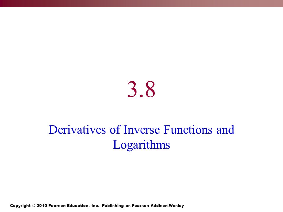 3.8 Derivatives of Inverse Functions and Logarithms