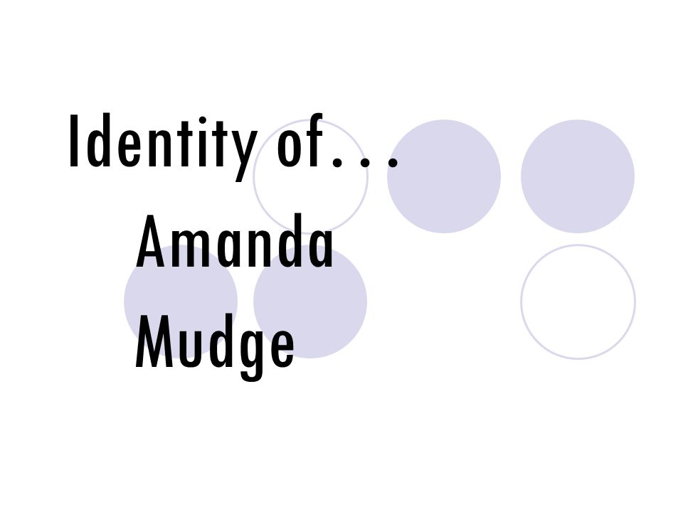 Identity of… Amanda Mudge
