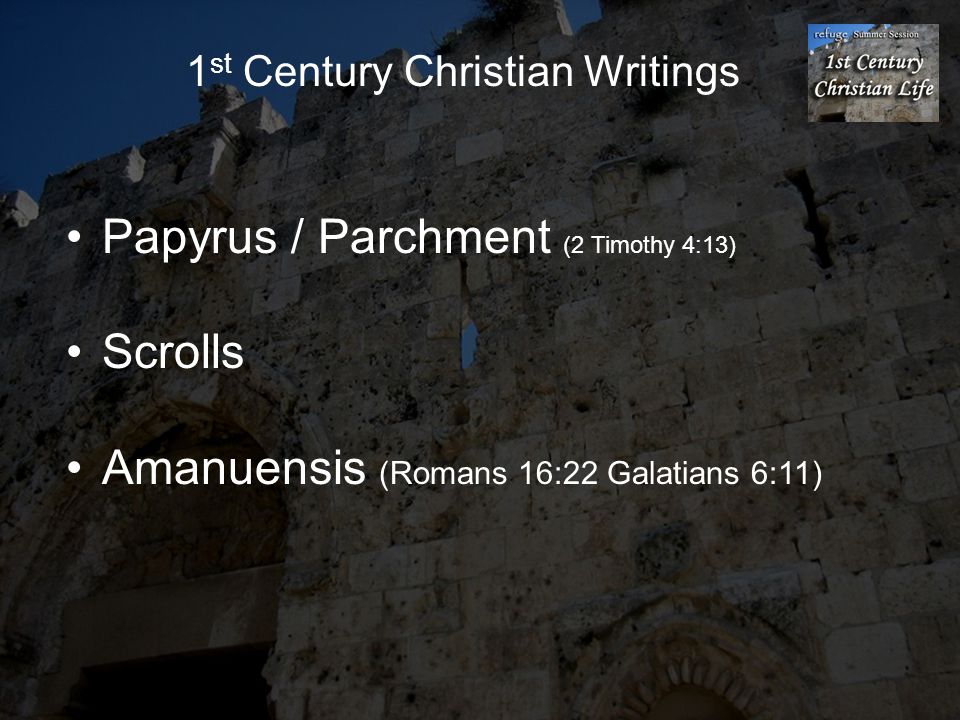 Papyrus / Parchment (2 Timothy 4:13) Scrolls Amanuensis (Romans 16:22 Galatians 6:11)