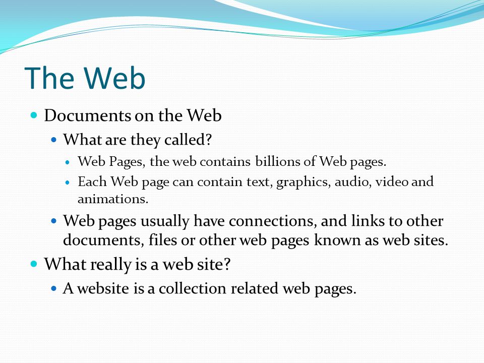 The Web Documents on the Web What are they called.