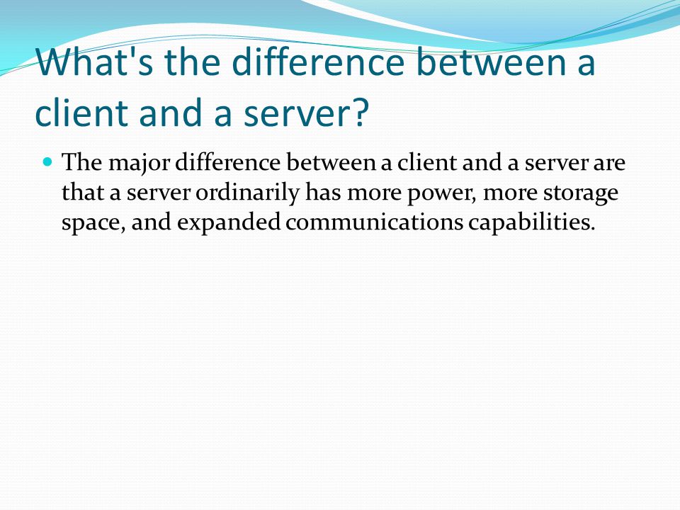What s the difference between a client and a server.