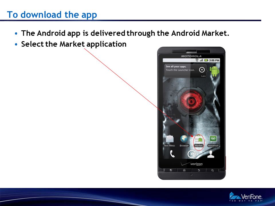 To download the app The Android app is delivered through the Android Market.