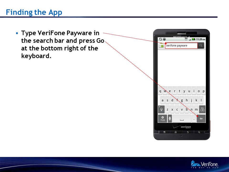 Finding the App Type VeriFone Payware in the search bar and press Go at the bottom right of the keyboard.