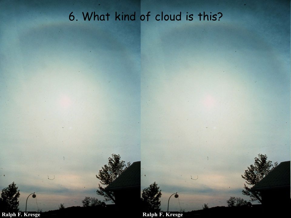 6. What kind of cloud is this