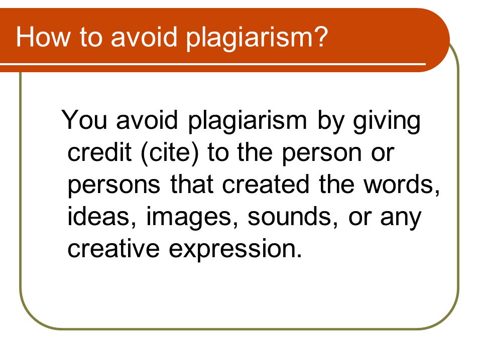 How to avoid plagiarism.