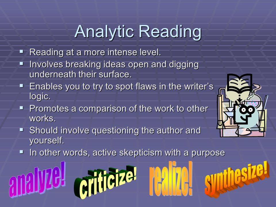 Analytic Reading  Reading at a more intense level.