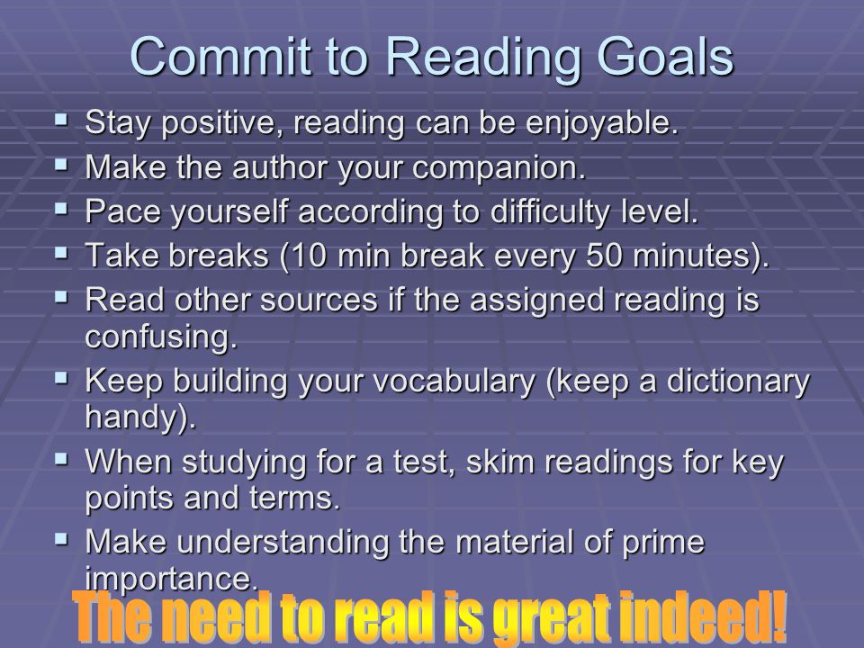 Commit to Reading Goals  Stay positive, reading can be enjoyable.