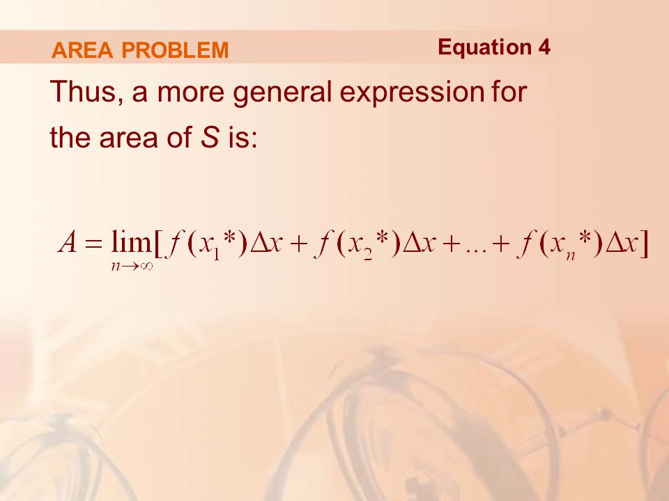 AREA PROBLEM Thus, a more general expression for the area of S is: Equation 4