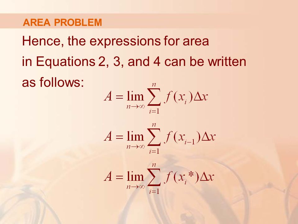 AREA PROBLEM Hence, the expressions for area in Equations 2, 3, and 4 can be written as follows: