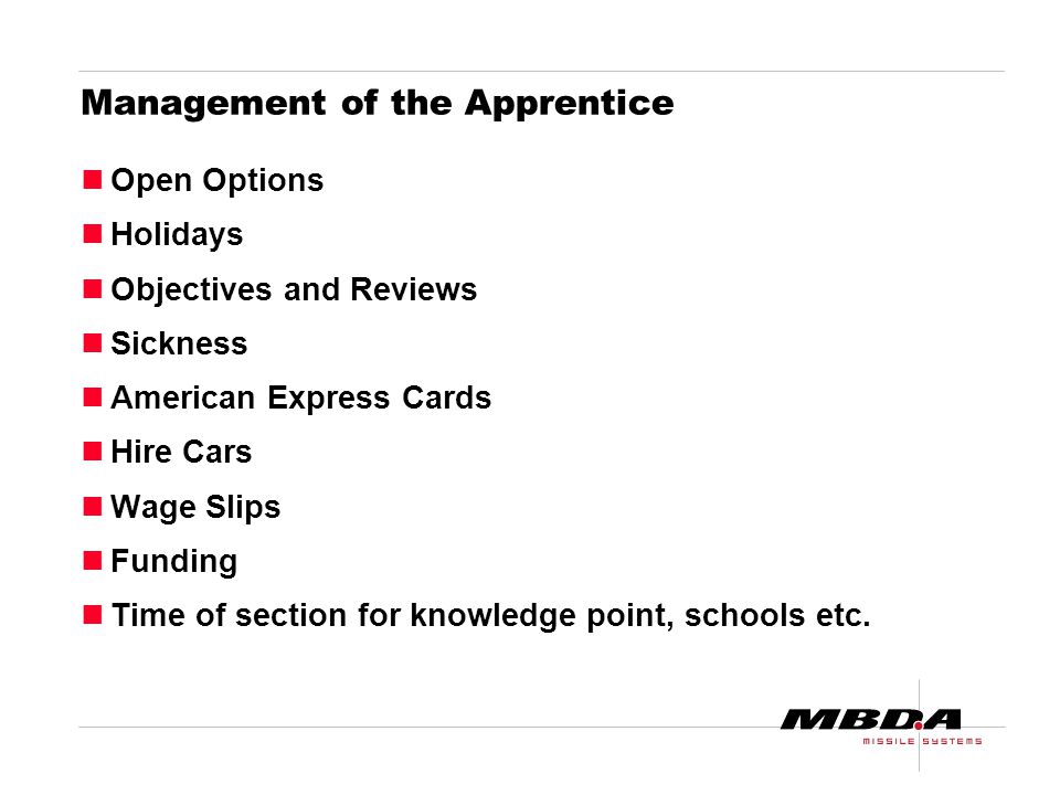 Management of the Apprentice Open Options Holidays Objectives and Reviews Sickness American Express Cards Hire Cars Wage Slips Funding Time of section for knowledge point, schools etc.