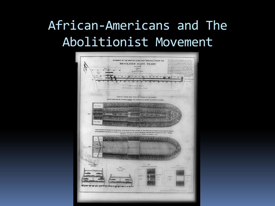 African-Americans and The Abolitionist Movement