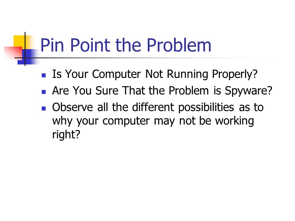 Pin Point the Problem Is Your Computer Not Running Properly.