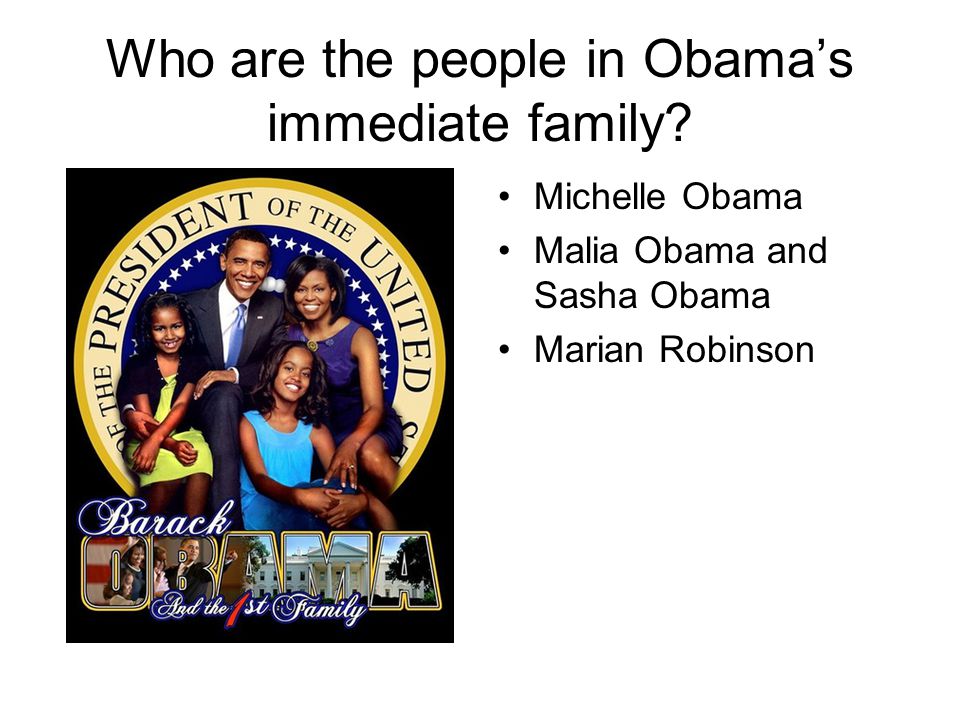 Who are the people in Obama’s immediate family.