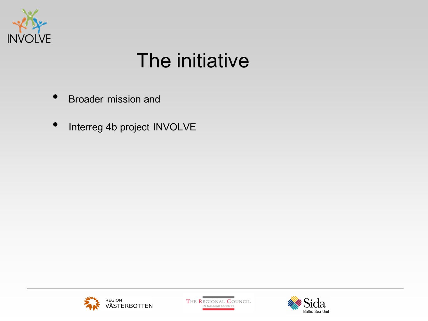 Broader mission and Interreg 4b project INVOLVE The initiative