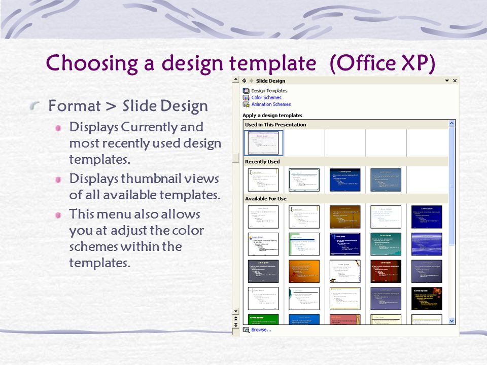 Choosing a template (Office 2000) Format > apply design template